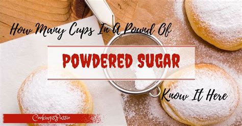 How Many Cups In A Pound Of Powdered Sugar Know It Here Cooking Passio