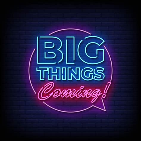 Premium Vector Big Things Coming Neon Signs Style Text Vector