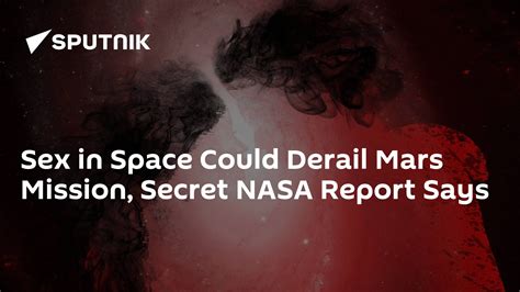 Sex In Space Could Derail Mars Mission Secret Nasa Report Says 29 09 2017 Sputnik International