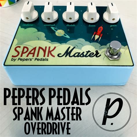 Pepers Pedals Spank Master Overdrive Pedal Of The Day