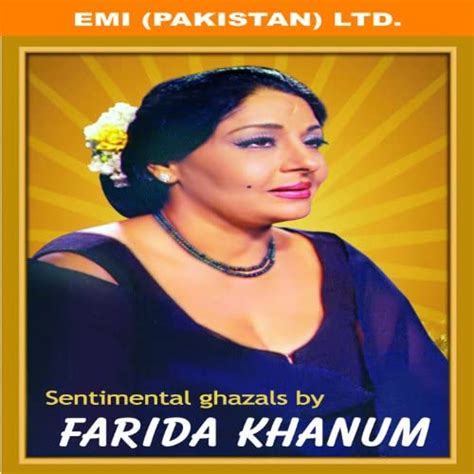 Sentimental Ghazals By Farida Khanum Farida Khanum Digital Music