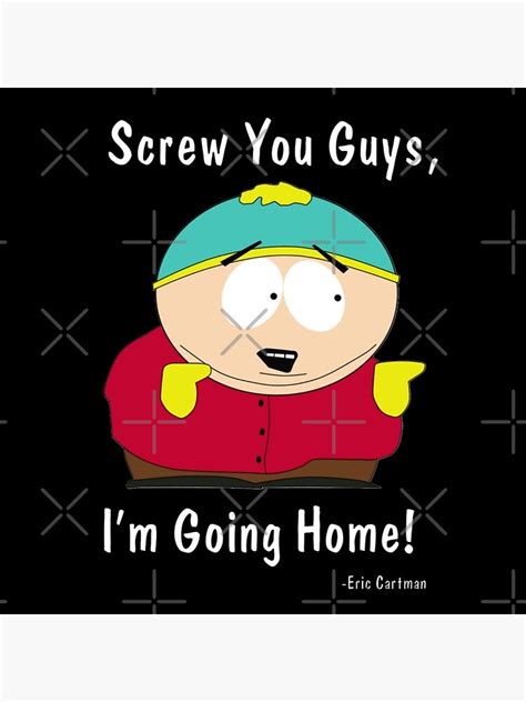 south park eric cartman screw you guys i m going home throw pillow by josalyn428 redbubble