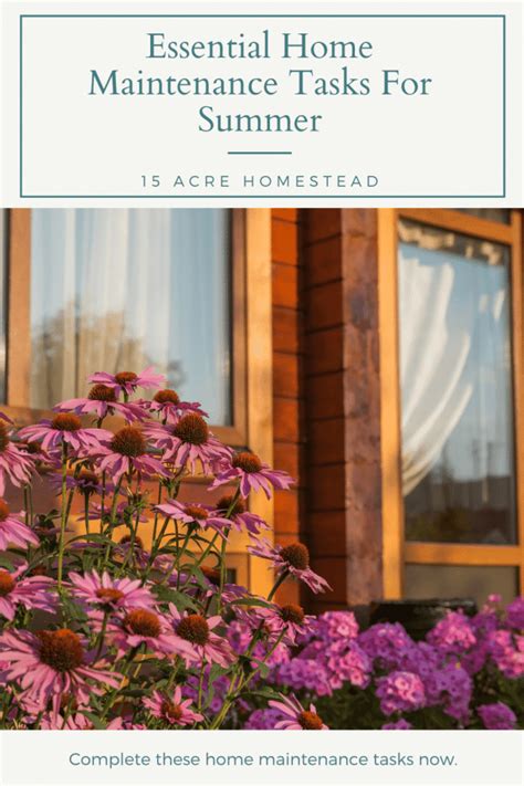 Essential Home Maintenance Tasks For Summer 15 Acre Homestead