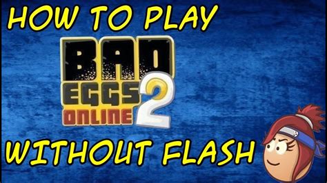 How To Play Bad Eggs Online 2 Without Flash Youtube