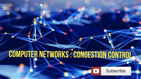 Cs 306 Computer Networks Module 4 Congestion Control Youtube