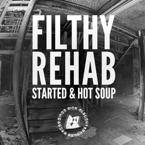 Filthy Rehab Started Original Mix Sick Slaughterhouse Preview By