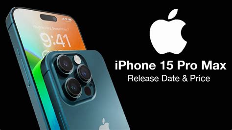 Iphone 15 Pro Max Release Date And Price Your Top 5 Reasons To