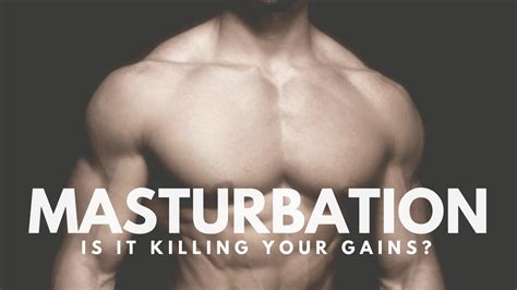 How Masturbation Affects Your Muscle Gains Youtube