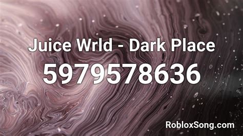 Juice Wrld Dark Place Roblox Id Roblox Music Codes