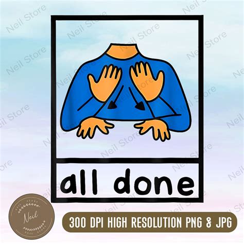 All Done All Done Png Sign Language Png Png High Qualit Inspire