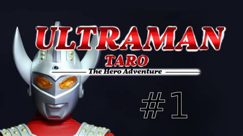 Lets Test Play Ultraman Taro The Hero Adventure 001 Brennende