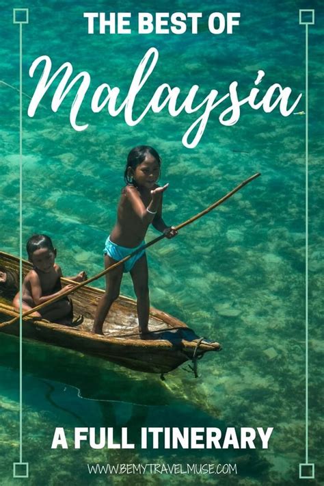 The Best Places To Visit In Malaysia A Full Itinerary Malaysia