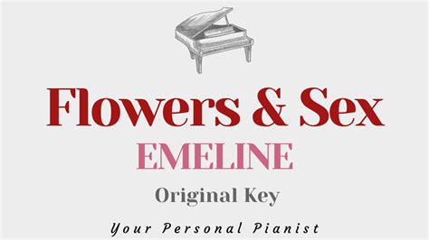 Flowers And Sex Emeline Smle Original Key Karaoke Piano