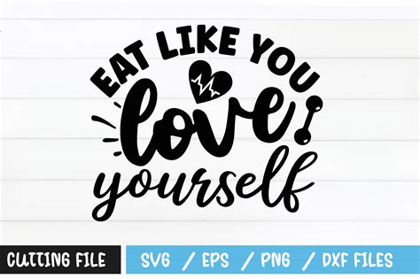 Eat Like You Love Yourself Svg By Regulrcrative Thehungryjpeg