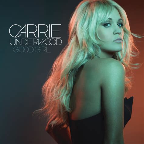 Carrie Underwood Releasing New Single Good Girl To Country Radio