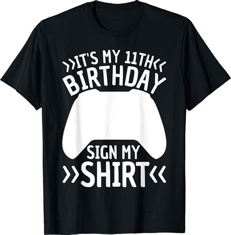 It's My 11th Birthday Sign My Shirt 11 Years Old Boy Gamer T-Shirt