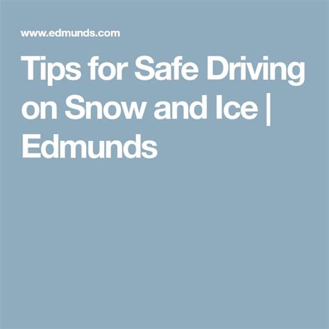 Tips For Safe Driving On Snow And Ice Edmunds Drive Safe Driving