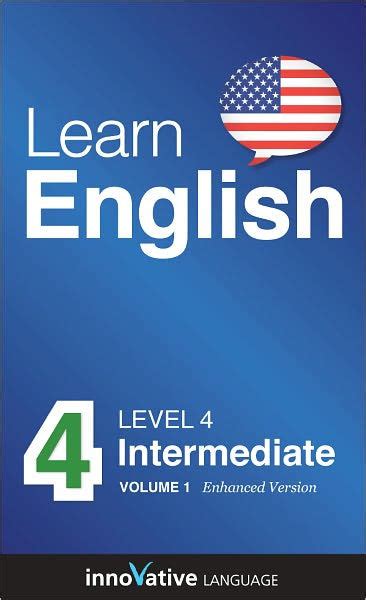 Learn English Level 4 Intermediate Volume 1 Enhanced Version