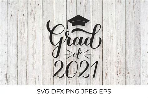 Grad Of 2021 Lettering With Graduation Cap Class Of 2021 Svg