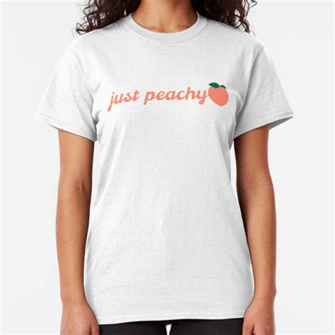 Just Peachy T Shirts Redbubble
