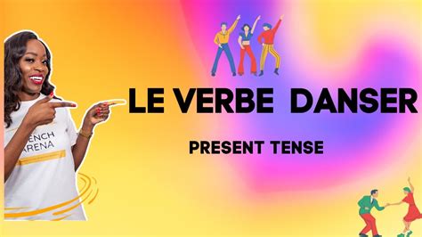 French Verb Conjugation Le Verbe Danser 💃🏾🕺🏾👯 Youtube