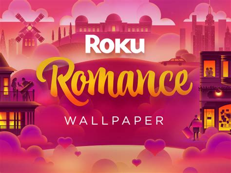 Roku Romance Wallpaper Roku Guide