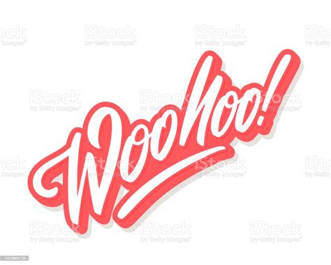 Woohoo Vector Handwritten Lettering Stock Illustration Download Image