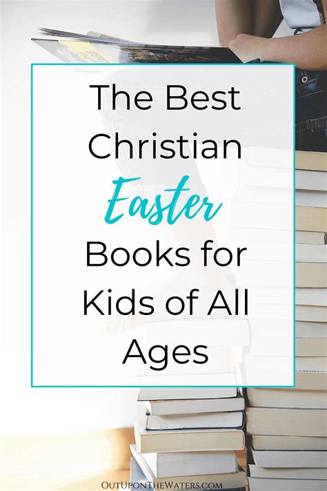 The Best Christian Easter Books For Kids Of All Ages Out Upon The