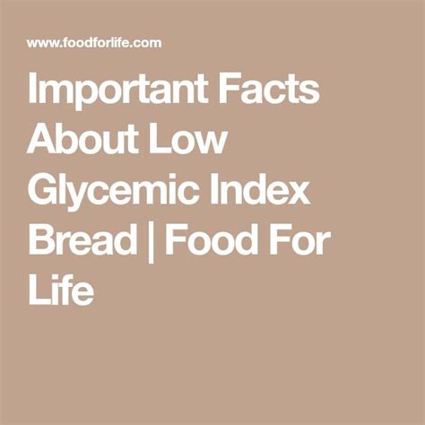 Important Facts About Low Glycemic Index Bread Food For Life Low