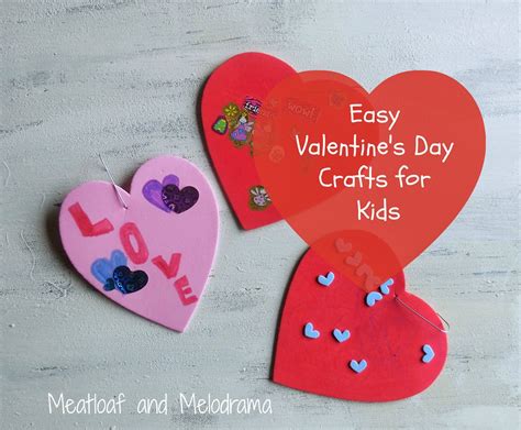 Easy Valentines Day Crafts For Kids Meatloaf And Melodrama
