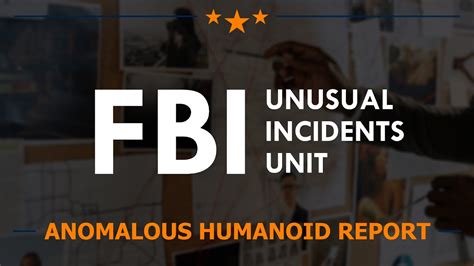 Fbi Unusual Incidents Unit Anomalous Humanoid Report Youtube