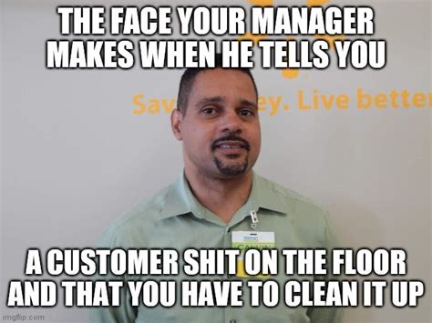 Calvin The Store Manager Meme So Are You Gonna Clean It Up Rwalmart