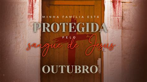 Minha Fam Lia Est Protegida Pelo Sangue De Jesus Ora O De Outubro