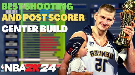 Best Shooting Center Build In Nba 2k24 Jokic Post Scorer Popper Big