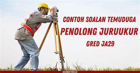 Contoh Soalan Temuduga Penolong Juruukur Gred JA29  Edu Bestari