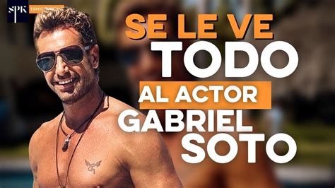 Se filtra video íntimo de Gabriel Soto Se le ve todo YouTube