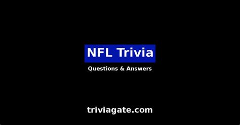 65 Nfl Trivia Questions And Answers Quiz By Trivia Gate