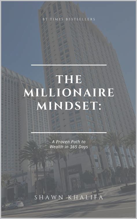 The Millionaire Mindset : A Proven Path to Wealth in 365 Days by Shawn