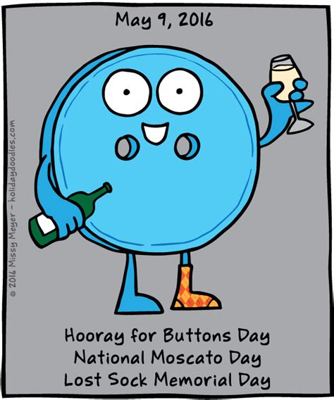 May 9 2016 Hooray For Buttons Day National Moscato Day Lost Sock