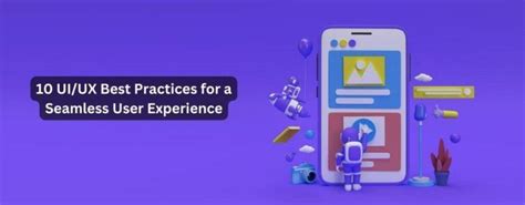 10 Uiux Best Practices For A Seamless User Experience