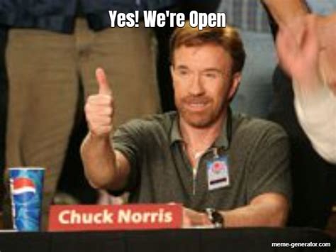 Yes Were Open Meme Generator