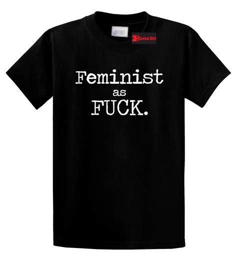 Feminist As Fuck T Shirt 9795 Jznovelty