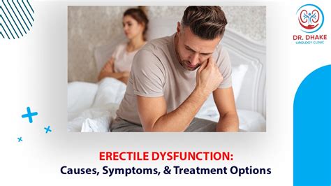 Erectile Dysfunction Causes Symptoms And Treatment Options Dr Rajesh Dhake