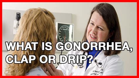 What Is Gonorrhea Clap Or Drip Symptoms In Men And Women Youtube