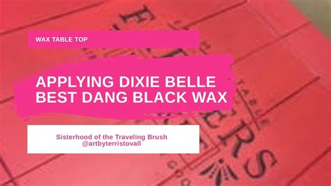 Applying Dixie Belle Best Dang Black Wax Youtube