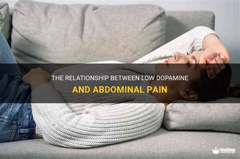 The Relationship Between Low Dopamine And Abdominal Pain Medshun