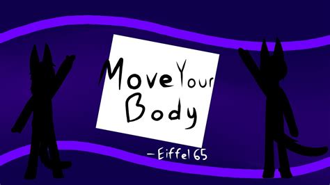 Move Your Body Animation Meme Youtube