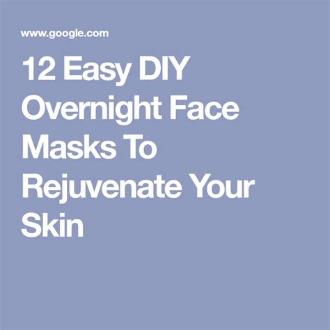 Best DIY Overnight Face Masks To Hydrate Your Skin Diy Overnight Face Mask Overnight Face