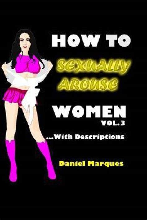 How To Sexually Arouse Women With Descriptions Buy How To Sexually Arouse Women With