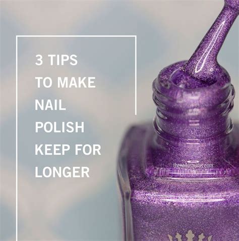 3 tips to make your nail polish last longer in the bottle nail art blog nail art videos